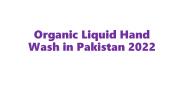 Organic Liquid Hand Wash in Pakistan 2022