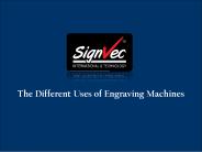 Uses of Engraving Machines