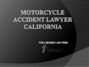 MOTORCYCLE ACCIDENT LAWYER CALIFORNIA  - LEDGER LAW