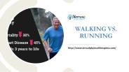 WALKING VS. RUNNING