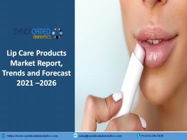 Lip Care Products Market Research Report 2021-2026 | Syndicated Analytics