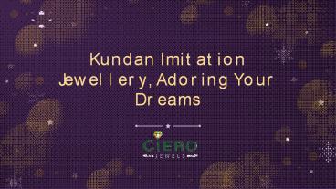 Kundan Imitation Jewellery, Adoring Your Dreams