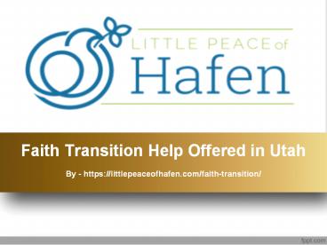 Faith Transition Help Offered in Utah