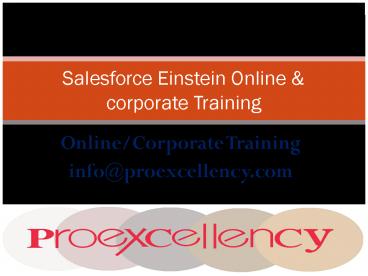 Proexcellency provides Salesforce Einstein Analytics online training.