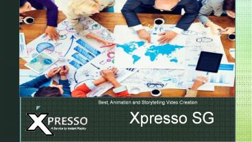 Get Cost Effective Video Creation Services – Xpresso SG