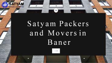 Satyam Packers and Movers in Baner Pune