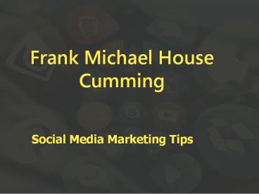 Frank Michael House Bookie Social Media Marketing Tips