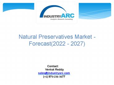 Natural Preservatives Market - Forecast (2022 - 2027)
