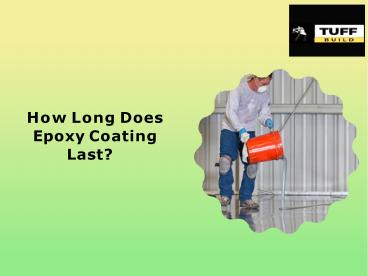 How Long Does Epoxy Coating Last?
