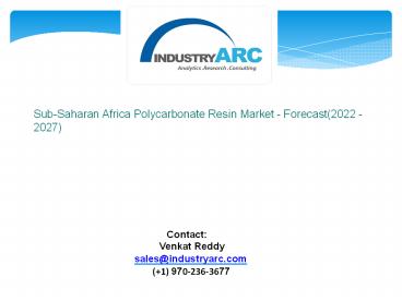 Sub-Saharan Africa Polycarbonate Resin Market - Forecast(2022 - 2027)