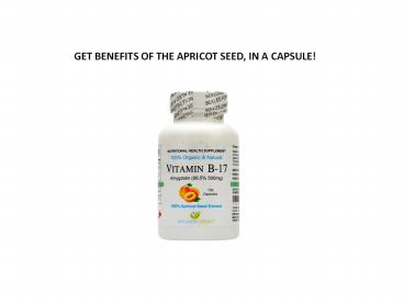 GET BENEFITS OF THE APRICOT SEED, IN A CAPSULE!