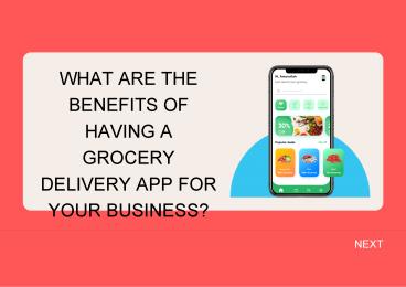What Are The Benefits Of Having A Grocery Delivery App For Your Business