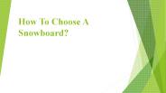 How To Choose A Snowboard?