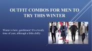 Outfit Combos For Men To Try This Winter