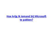 Hoe krijg ik iemand bij Microsoft te pakken?