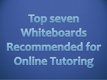 Top seven Whiteboards Recommended for Online Tutoring