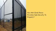 How Anti-Climb Fence Provides High-Security To Property?