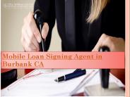Mobile Loan Signing Agent in Burbank CA