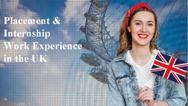 Get work experience in UK - Placement  Internship