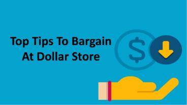 Top Tips To Bargain At Dollar Store