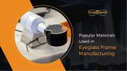 Popular Materials Used in Eyeglass Frame Manufacturing