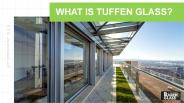 What is a Tuffen Glass?