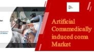 Artificial Coma/Medically Induced Coma Market