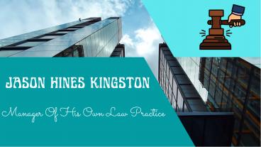 Jason Hines Kingston | Manager Of His Own Law Practice