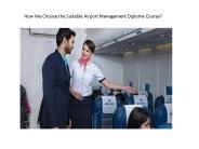 Choose the Suitable Airport Management Diploma Course