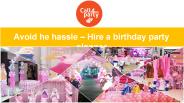 Avoid the hassle – hire a birthday party planner