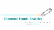 The Diamond Tennis Bracelet - A Quick Overview