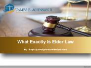 What Exactly Is Elder Law