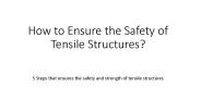 How to ensure the safety of tensile structures?