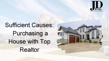 Sufficient Causes: Purchasing a House with Top Realtor
