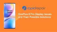 OnePlus 8 Pro Display Issues and Their Possible Solutions