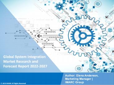 System Integration Market PPT (2022-2027): Global Trends, Scope, Demand, Opportunity and Forecast