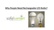 Why People Need Rechargeable LED Bulbs