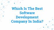 Best Software Development Company In India