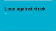 Loan against stock facility and its benefits