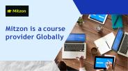 Mitzon is a course provider Globally