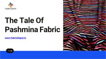 Know the story behind of pashmina fabric