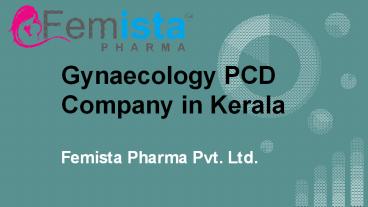 Gynaecology PCD Company in Kerala