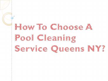 How To Choose A Pool Cleaning Service Queens NY?