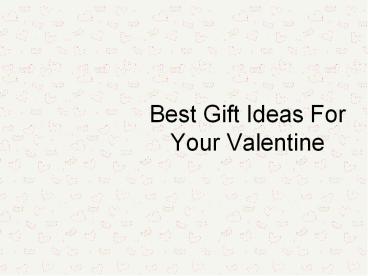 Best Gift Ideas For Your Valentines