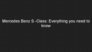 Mercedes Benz S-class everything you need to know