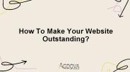 How to Make Your Website Outstanding?