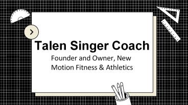 Talen Singer Coach - A Visionary and Passionate Leader