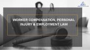 Worker Compensation, Personal Injury & Employment Law