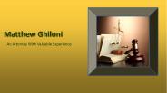 Matthew Ghiloni | An Attorney With Valuable Experience