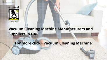 Vacuum Cleaning Machine Manufacturers and Suppliers in UAE